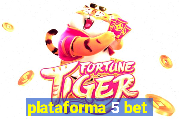 plataforma 5 bet